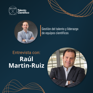 Lee más sobre el artículo Invertir en el Futuro Científico – Entrevista con Raúl Martín-Ruiz
