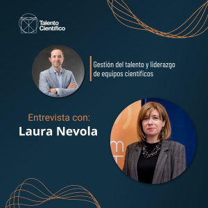Lee más sobre el artículo Ciencia, Sueños y Liderazgo – Una conversación con Laura Nevola