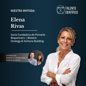 Lee más sobre el artículo La primera contratación de una startup eres tú — Elena Rivas, CEO de Pinnacle Biopartners
